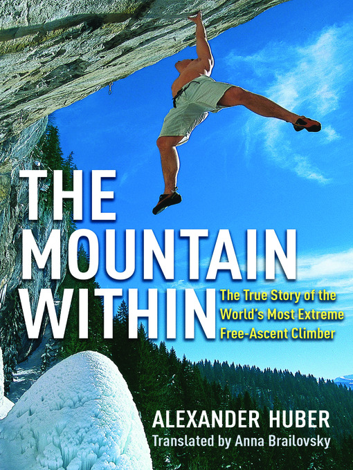 Title details for The Mountain Within by Alexander Huber - Available